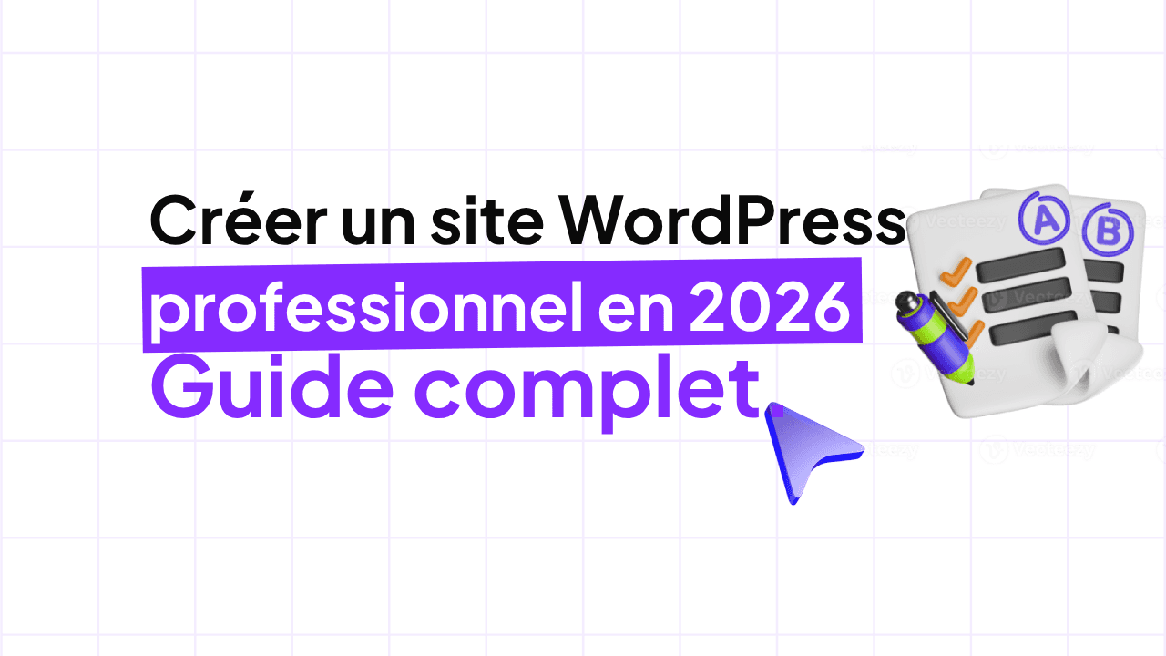 Comment créer un site WordPress professionnel en 2026 ?